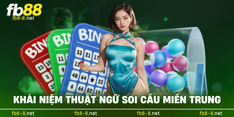 Khái niệm thuật ngữ soi cầu miền trung
